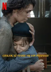Czekam, aż stanie się coś pięknego / The Children’s Train