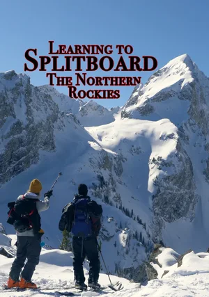 Learning to Splitboard the Northern Rockies