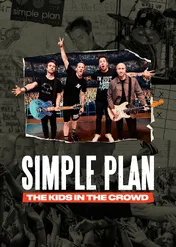 Simple Plan: Dzieciaki z tłumu / Simple Plan: The Kids in the Crowd