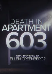 Death in Apartment 603: What Happened to Ellen Greenberg? / Death in Apartment 603: What Happened to Ellen Greenberg?