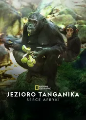 Jezioro Tanganika: serce Afryki / Lake Tanganyika: Africa's Blue Heart