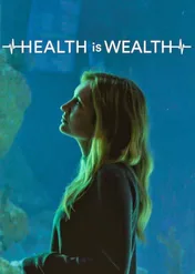 Health Is Wealth / Health Is Wealth