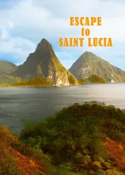 Escape to Saint Lucia / Escape to Saint Lucia