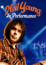 Neil Young: In Performance / Neil Young: In Performance