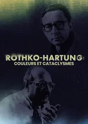 Rothko - Hartung : Couleurs et cataclysmes / Rothko - Hartung : Couleurs et cataclysmes