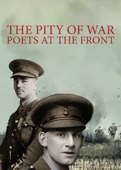 The Pity of War: Poets at the Front / The Pity of War: Poets at the Front