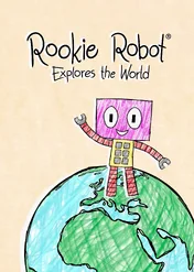 Rookie Robot Explores the World / Rookie Robot Explores the World