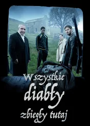 Wszystkie diabły zbiegły tutaj / All the Devils Are Here