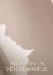Nick Cave's Veiled World / Nick Cave's Veiled World