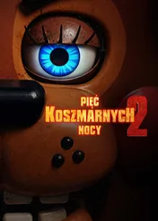 Pięć koszmarnych nocy 2 / Five Nights at Freddy's 2