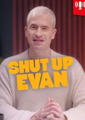 Shut Up Evan / Shut Up Evan