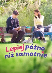 Lepiej późno niż samotnie / Better Late Than Single