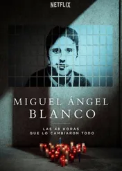 Miguel Ángel Blanco: 48 godzin, które zmieniło Hiszpanię / Miguel Ángel Blanco: The 48 Hours that Changed Spain