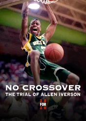 No Crossover: The Trial of Allen Iverson / No Crossover: The Trial of Allen Iverson