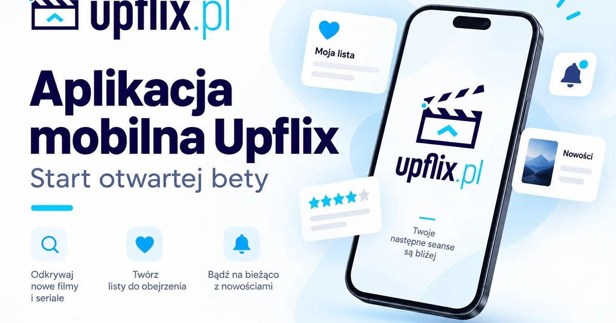 Aplikacja mobilna Upflix – rozpoczynamy otwarte testy!