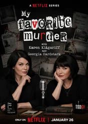 My Favorite Murder with Karen Kilgariff and Georgia Hardstark / My Favorite Murder with Karen Kilgariff and Georgia Hardstark
