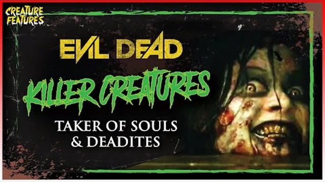 Killer Creatures: Taker of Souls & Deadites | Evil Dead | Creature Features