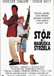 Stój, bo mamuśka strzela / Stop! Or My Mom Will Shoot
