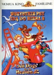 Wszystkie psy idą do nieba 2 / All Dogs Go to Heaven 2