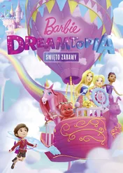 Barbie Dreamtopia: Święto zabawy / Barbie Dreamtopia: Festival of Fun