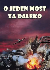 O jeden most za daleko / A Bridge Too Far