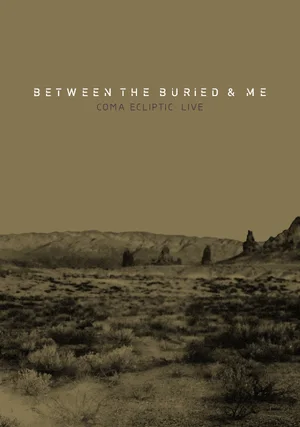 Between the Buried and Me: Coma Ecliptic: Live "/ 