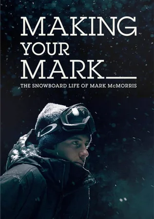 Making Your Mark: The Snowboard Life of Mark McMorris "/ 