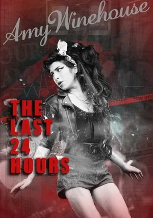 The Last 24 Hours: Amy Winehouse "/ 