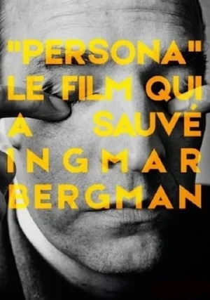 Persona: film, który ocalił Bergmana "/ Persona, le film qui a sauvé Ingmar Bergman