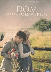 Dom nad rozlewiskiem / Dom nad rozlewiskiem