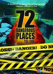72 niebezpieczne miejsca / 72 Dangerous Places to Live