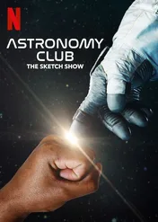 Astronomy Club: The Sketch Show / Astronomy Club: The Sketch Show