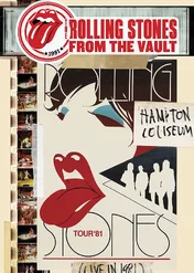The Rolling Stones: From the Vault – Hampton Coliseum – Live in 1981 / The Rolling Stones: From the Vault – Hampton Coliseum – Live in 1981