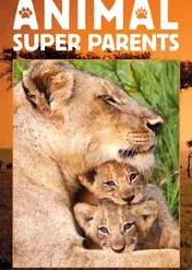 Animal Super Parents / Animal Super Parents