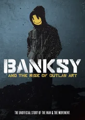 Banksy: Sztuka wyjęta spod prawa / Banksy and the Rise of Outlaw Art