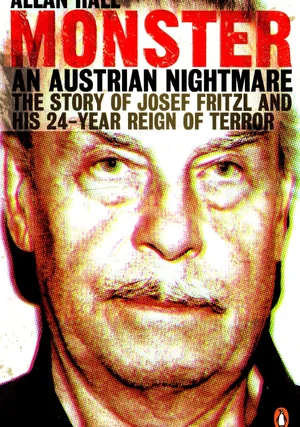 Josef Fritzl: The Story of a Monster "/ 