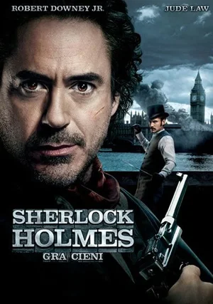 Sherlock Holmes: Gra cieni "/ Sherlock Holmes: A Game of Shadows
