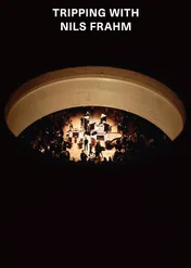 Tripping with Nils Frahm / Tripping with Nils Frahm