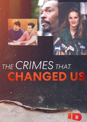 Zbrodnie, które zmieniły świat / The Crimes That Changed Us