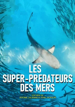 Geniusz morskich myśliwych "/ Super-prédateurs des mers