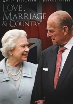 Queen Elizabeth & Prince Philip: Love, Marriage & Country "/ 