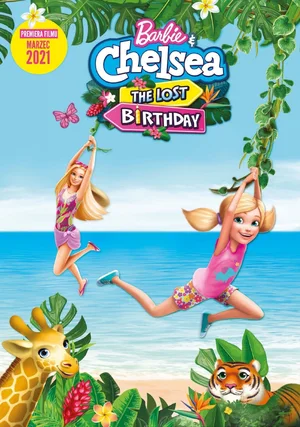Barbie i Chelsea: Zagubione urodziny "/ Barbie & Chelsea the Lost Birthday