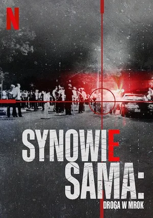 Synowie Sama: Droga w mrok "/ The Sons of Sam: A Descent Into Darkness