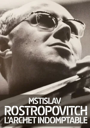 Mstisław Rostropowicz – muzyk nieujarzmiony "/ Mstislav Rostropovich - The Indomitable Bow