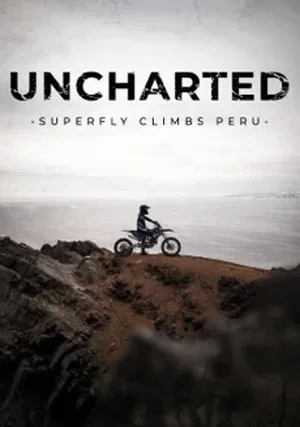 Uncharted: Superfly Climbs of Peru "/ 