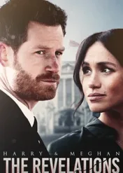 Harry & Meghan: The Revelations / Harry & Meghan: The Revelations