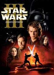 Gwiezdne wojny: Część III – Zemsta Sithów / Star Wars: Episode III – Revenge of the Sith
