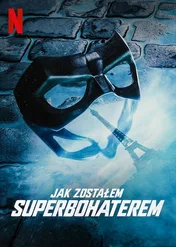 Jak zostałem superbohaterem / How I Became a Superhero