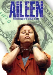 Aileen Wuornos: The Selling of a Serial Killer / Aileen Wuornos: The Selling of a Serial Killer