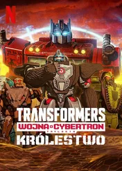 Transformers: Wojna o Cybertron: Królestwo / Transformers: War for Cybertron: Kingdom